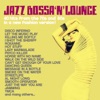 Jazz, Bossa 'n' Lounge (40 Hits from the 70s and 80s in a New Fashion Version!), 2015
