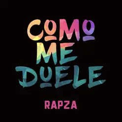 Como Me Duele - Single - Rapza Como Me Duele - Single - Rapza