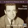 Le monde de la chanson, Vol. 12: Yves Montand – Mon manège à moi (Remastered 2015) album lyrics, reviews, download