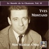 Le monde de la chanson, Vol. 12: Yves Montand – Mon manège à moi (Remastered 2015)