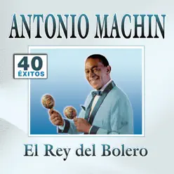 El Rey del Bolero - Antonio Machín