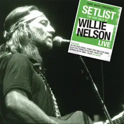 Setlist: The Very Best of Willie Nelson (Live) - Willie Nelson