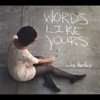 Words Like Yours, 2012