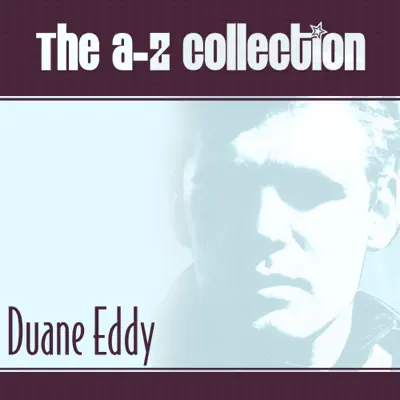 The a-Z Collection: Duane Eddy - Duane Eddy