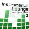 Instrumental Lounge 2 (Relax Deluxe Edition)