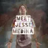 Meet Jesse Medina album lyrics, reviews, download