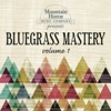 Bluegrass Mastery Vol. 1