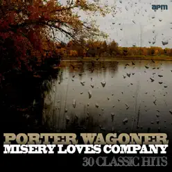 Misery Loves Company - 30 Classic Hits - Porter Wagoner