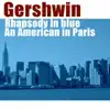 George Gerswhin: Rhapsody in Blue, An American in Paris album lyrics, reviews, download