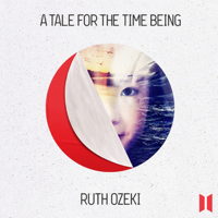 Ruth Ozeki - A Tale for the Time Being (Unabridged) artwork