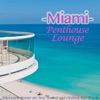 Miami Penthouse Lounge (Afterwork Miami Del Mar Sound and Chillout Bar Tracks)