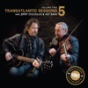 Transatlantic Sessions - Series 5, Vol. Two