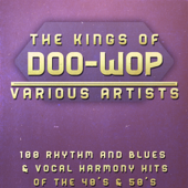 The Kings of Doo-Wop (100 Rhythm and Blues & Vocal Harmony Hits of the 40's & 50's) - Various Artists