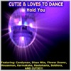 Cutie & Pop Goes the Dance - Hold You