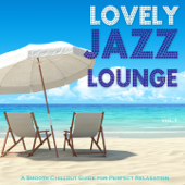 Lovely Jazz Lounge - A Smooth Chillout Guide for Perfect Relaxation - Various Artists