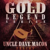 Uncle Dave Macon Tracks, Vol. 01 - Gold Legend Series