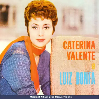 Caterina Valente Luiz Bonfá (Original Bossa Nova Album Plus Bonus Tracks) - Luíz Bonfá