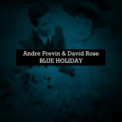 André Previn & David Rose, Blue Holiday - André Previn