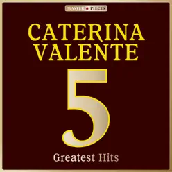 Masterpieces Presents Caterina Valente: 5 Greatest Hits - EP - Caterina Valente