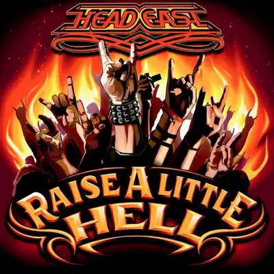 Raise a Little Hell - Head East