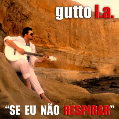 Se Eu Não Respirar - Single - Gutto L.A.