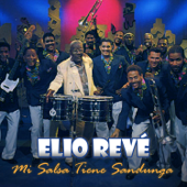 Mi salsa tiene sandunga - Elio Revé