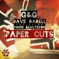Paper Cuts (G&G vs. Dave Darell) [feat. Robin Bengtsson] Song Lyrics