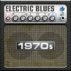 Electric Blues: 1970's