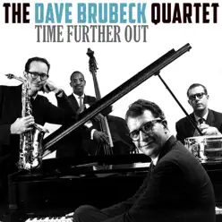 Time Further Out - The Dave Brubeck Quartet Time Further Out - The Dave Brubeck Quartet