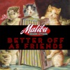 Better off as Friends (feat. The Dudley Corporation) - Single