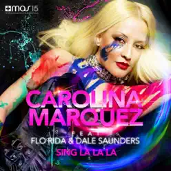 Sing La La La (feat. Flo Rida & Dale Saunders) [E-Partment Mix] - Single - Carolina Marquez