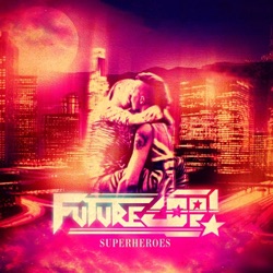 Futurecop! - Superheroes (feat. Kristine)