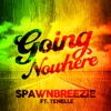 Going Nowhere (feat. Tenelle) - Single