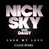 Save My Love (Elgus Remix) [feat. Daisy] - Single album lyrics, reviews, download