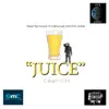 Juice (Clean Edit) [feat. A.R.S.O.N. DA KID & X-Calibur] - Single album lyrics, reviews, download
