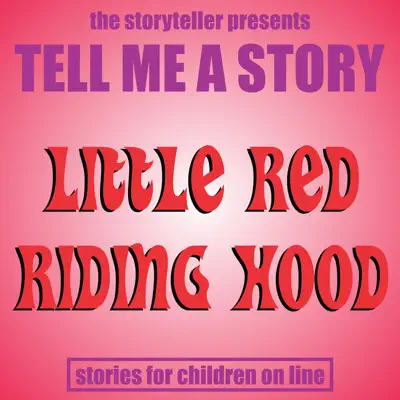 Tell Me a Story: Little Red Riding Hood - EP - The Storyteller