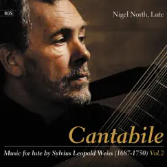 Cantabile: Music for the Lute by Sylvius Leopold Weiss, Vol. 2 by Nigel North album reviews, ratings, credits