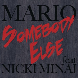 Somebody Else (feat. Nicki Minaj) - Single