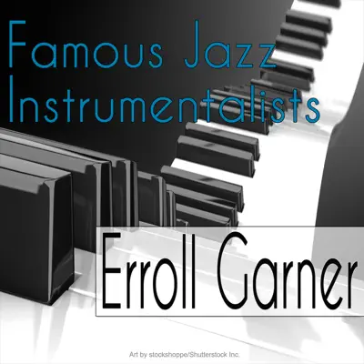 Famous Jazz Instrumentalists - Erroll Garner