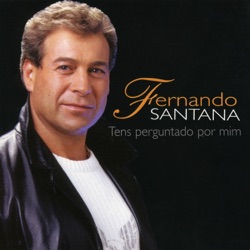 Fernando Santana - Creio Em Ti Amor