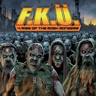 The Rise of the Mosh Mongers - F.k.ü.