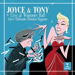 Joyce & Tony - Live at Wigmore Hall by Joyce DiDonato & Antonio Pappano album reviews, ratings, credits