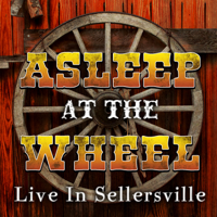 Asleep at the Wheel - Asleep At the Wheel – Live in Sellersville artwork