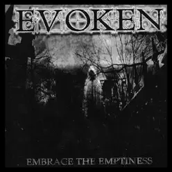 Embrace the Emptiness - Evoken