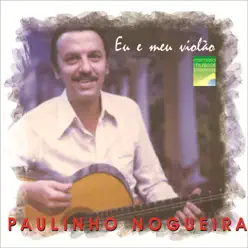 Eu e meu Violão - Paulinho Nogueira