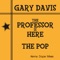 The Proffesor Is Here - Gary Davis lyrics