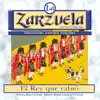 Stream & download La Zarzuela: El Rey Que Rabió