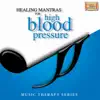 Healing Mantras for High Blood Pressure album lyrics, reviews, download