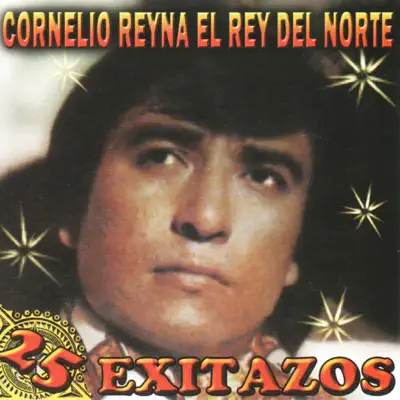 25 Exitazos - Cornelio Reyna