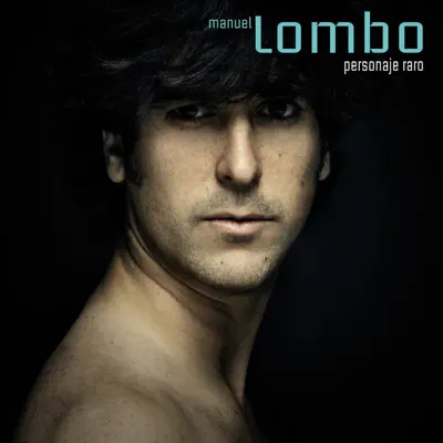 Personaje Raro - Manuel Lombo